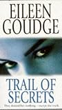 Trail of Secrets by Eileen Goudge Trail of Secrets by Eileen Goudge