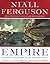 Empire by Niall Ferguson Empire by Niall Ferguson