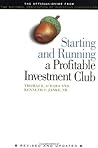 Starting and Running a Profitable Investment Club: The Official Guide from The National Association of Investors Corporation Revised and Updated