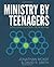 Ministry by Teenagers: Developing Leaders from Within