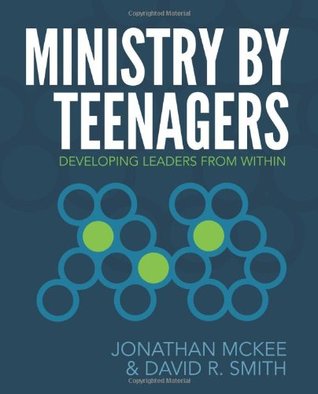 Ministry by Teenagers: Developing Leaders from Within (Paperback)