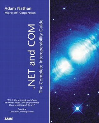 .NET and COM: The Complete Interoperability Guide (Paperback)