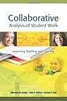 Collaborative Analysis of Student Work: Improving Teaching and Learning
