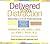 Delivered from Distraction: Getting the Most out of Life with Attention Deficit Disorder
