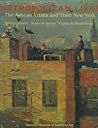 Metropolitan Lives: The Ashcan Artists and Their New York, 1897-1917 Metropolitan Lives: The Ashcan Artists and Their New York, 1897-1917