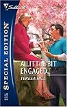 A Little Bit Engaged (Silhouette Special Edition) A Little Bit Engaged (Silhouette Special Edition)