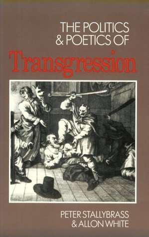 The Politics and Poetics of Transgression (Paperback)