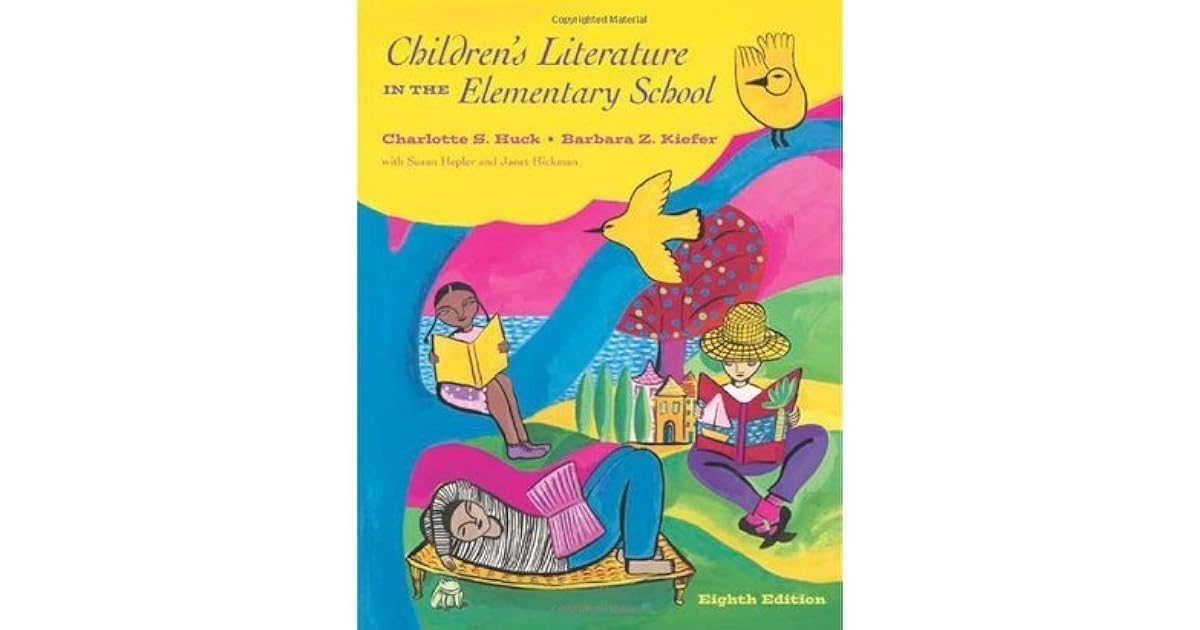 Children's Literature in the Elementary School by Charlotte S. Huck