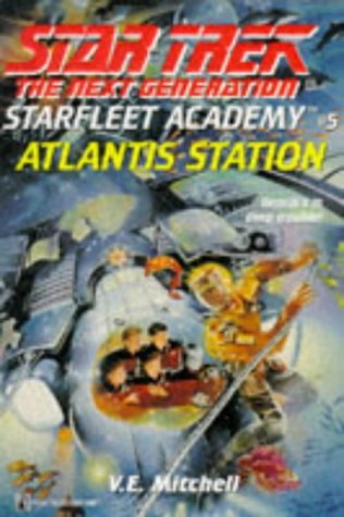 Atlantis Station  (Star Trek: The Next Generation - Starfleet Academy, #5)