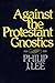 Against the Protestant Gnostics