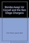 Bombs Away! Air Coryell and the San Diego Chargers
