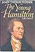 The Young Hamilton: A Biogr...
