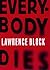 Everybody Dies by Lawrence Block