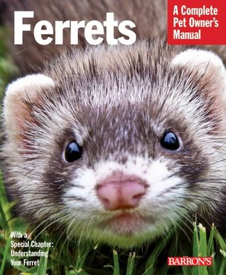 Ferrets (Barron's Complete Pet Owner's Manuals)