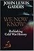 We Now Know: Rethinking Cold War History (Council on Foreign Relations Book)