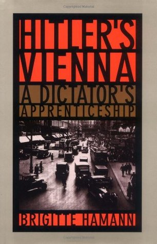 Hitler's Vienna: A Dictator's Apprenticeship (Hardcover)