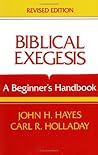 Biblical Exegesis: A Beginner's Handbook Biblical Exegesis: A Beginner's Handbook