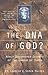 The DNA of God?: Newly Discovered Secrets of the Shroud of Turin