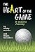 The Heart of the Game: A Co...