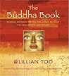 The Buddha Book: Buddhas, Blessings, Prayers, And Rituals To Grant You Love, Wisdom, And Healing The Buddha Book: Buddhas, Blessings, Prayers, And Rituals To Grant You Love, Wisdom, And Healing
