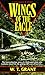 Wings of the Eagle by William T. Grant