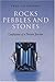Rocks Pebbles And Stones: Confessions Of A Private Jeweler