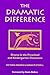 The Dramatic Difference: Drama in the Preschool and Kindergarten Classroom