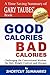 Good Calories, Bad Calories: A Time Saving Summary of Gary Taubes' Book Challenging the Conventional Wisdom on Diet, Weight Control, and Disease