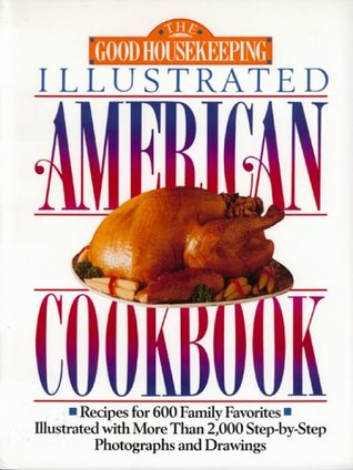 Good Housekeeping Illustrated American Cookbook (Hardcover)