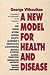 A New Model for Health and Disease by George Vithoulkas
