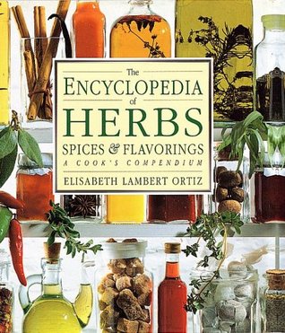 The Encyclopedia of Herbs, Spices, & Flavorings/a Cook's Compendium (Hardcover)