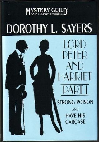 Lord Peter and Harriet  Part I Strong Poison / Have His Carcase (Hardcover)