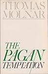 The Pagan Temptation The Pagan Temptation