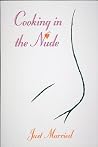 Just Married: Just Married (Cooking in the Nude (Howell)) Just Married: Just Married (Cooking in the Nude (Howell))