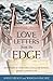 Love Letters from the Edge: Meditations for Those Struggling with Brokenness, Trauma, and the Pain of Life