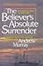 The Believer's Absolute Surrender