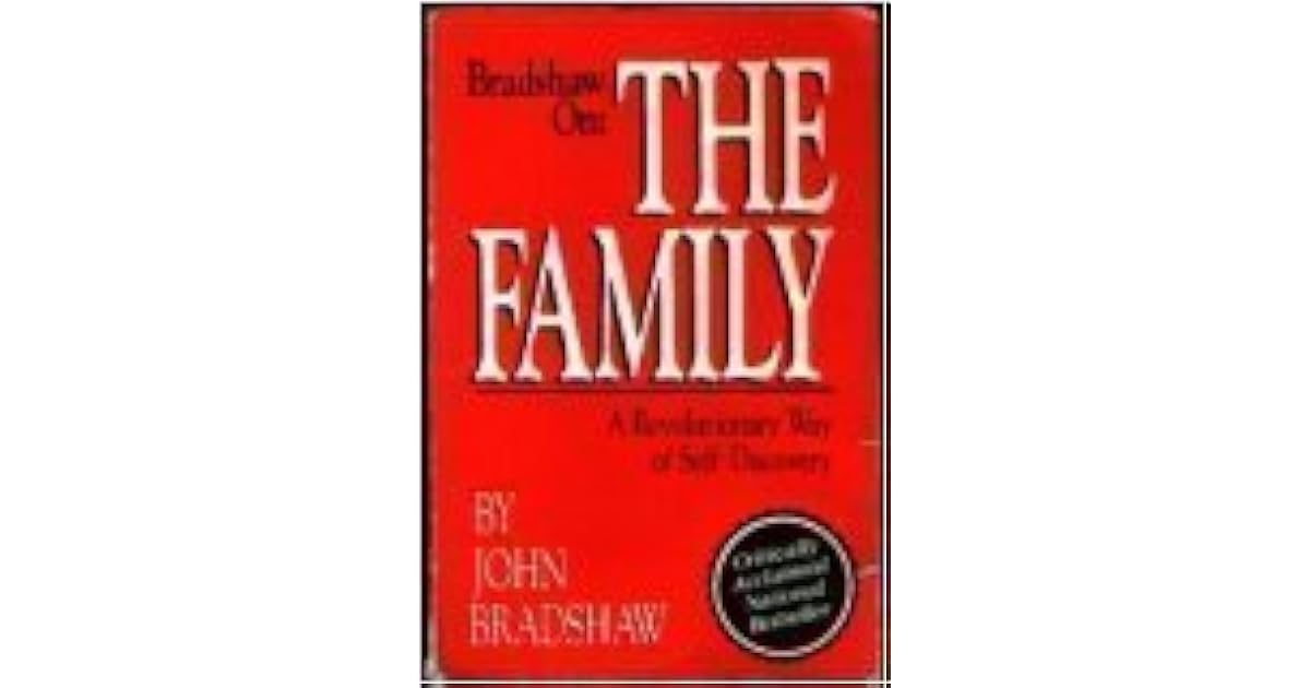Bradshaw OnThe Family A Revolutionary Way of SelfDiscovery by John