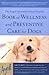 The Angell Memorial Animal Hospital Book of Wellness and Prev... by Darlene Arden