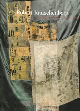 Robert Rauschenberg: A Retrospective (Hardcover)