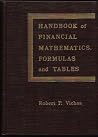 Handbook of Financial Mathematics, Formulas, and Tables Handbook of Financial Mathematics, Formulas, and Tables
