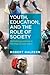 Youth, Education, and the Role of Society: Rethinking Learning in the High School Years