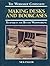 Making Desks and Bookcases: Techniques for Better Woodworking (The Workshop Companion)