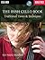 The Irish Cello Book Traditional Tunes and Techniques | Play Over 100 Irish Melodies | Berklee Guide with Online Audio | Learn Authentic Articulations and Performance Nuances