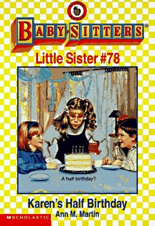 Karen's Half Birthday (Baby-Sitters Little Sister, #78)
