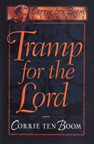 Tramp For The Lord By Corrie Ten Boom