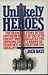 Unlikely Heroes by Jack Bass