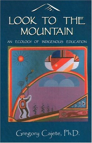 Look To The Mountain: An Ecology Of Indigenous Education (Paperback)