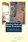 Mother's Book of Home Economics: Remembrances, Letters, and Essays from a New England Housewife