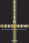 Deacon's Crossbow: The True Story of a Crossbow Killing on Interstate 95