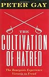 The Bourgeois Experience: Victoria to Freud, Volume 3: The Cultivation of Hatred